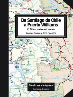cover image of De Santiago de Chile a Puerto Williams